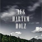 Permalink auf Logbuch 3: AUS HARTEM HOLZ von Annie Proulx